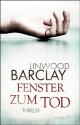 Fenster zum Tod - Linwood Barclay