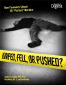 Jumped, Fell, or Pushed: How Forensics Solved 50 "Perfect" Murders - Stephen A. Koehler, Peter Moore, David L. Owen