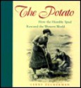 The Potato: How the Humble Spud Rescued the Western World - Larry Zuckerman