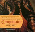 Conquistador: Hernan Cortes, King Montezuma, and the Last Stand of the Aztecs - Buddy Levy, Patrick G. Lawlor, Patrick Lawlor