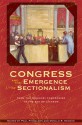 Congress and the Emergence of Sectionalism: From the Missouri Compromise to the Age of Jackson - Paul Finkelman, Paul Finkelman