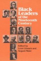 Black Leaders of the Nineteenth Century - Leon Litwack, Leon F. Litwack, Leon Litwack