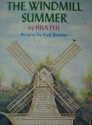 The Windmill Summer - Hila Feil, Fred Brenner