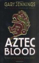 Aztec Blood - Gary Jennings