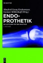 Endoprothetik: Ein Leitfaden Fur Den Praktiker - Manfred Georg Krukemeyer