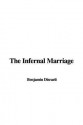 The Infernal Marriage - Benjamin Disraeli