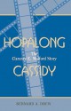 Hopalong Cassidy: The Clarence E. Mulford Story - Bernard A. Drew