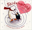 Skidamarink: A Silly Love Song to Sing Together - G. Brian Karas