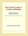 The Cords of Vanity (A Comedy of Shirking) - James Branch Cabell