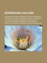 Norwegian Sailors: Norwegian Pirates, Norwegian Whalers, Norwegian Yacht Racers, Olav V of Norway, Harald V of Norway, Johannes S. Anders - Source Wikipedia, Books LLC, Books Group