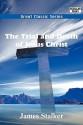 The Trial and Death of Jesus Christ - James Stalker