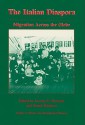 The Italian Diaspora: Migration Across the Globe - George E. Pozzetta