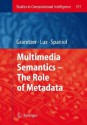 Multimedia Semantics - The Role of Metadata - Michael Granitzer, Marc Spaniol, Mathias Lux