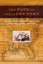 The Fate of Their Country: Politicians, Slavery Extension, and the Coming of the Civil War - Michael F. Holt