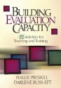 Building Evaluation Capacity: 72 Activities for Teaching and Training - Darlene F. Russ-Eft