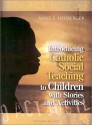 Introducing Catholic Social Teaching to Children with Stories and Activities: To Act Justly - Anne E. Neuberger