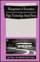 The Management of Innovation in High Technology Small Firms: Innovation and Regional Development in Britain and the United States - Ray Oakey, Sarah Cooper, Roy Rothwell