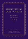 Strengthening Our Families: An In-Depth Look at the Proclamation on the Family - David C. Dollahite