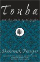 Touba and the Meaning of Night - Shahrnush Parsipur