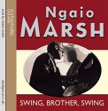 Swing, Brother, Swing - Anton Lesser, Ngaio Marsh