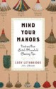 Lucy Lethbridge: Mind Your Manors : Tried-And-True British Household Cleaning Tips (Hardcover); 2016 Edition - Lucy Lethbridge