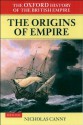 The Oxford History of the British Empire: Volume I: The Origins of Empire - Wm Roger Louis, Nicholas Canny