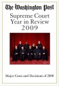 The Washington Post Supreme Court Year in Review 2009: The Major Cases and Decisions of 2008 (Washington Post's Supreme Court Year in Review) - The Washington Post