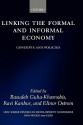 Linking the Formal and Informal Economy: Concepts and Policies - Basudeb Guha-Khasnobis, Ravi Kanbur