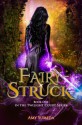 Fairy-Struck - Amy Sumida