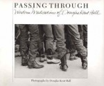 Passing Through: Western Mediations of Douglas Kent Art - Douglas Kent Hall