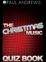 The Christmas Music Quiz Book - Paul Andrews