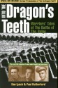 Into the Dragon's Teeth: Warriors' Tales of The Battle of The Bulge - Dan Lynch