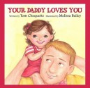 Your Daddy Loves You - Tom Choquette, Melissa Bailey