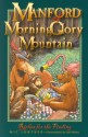 Manford of MorningGlory Mountain: Book 2: Riches for the Finding - Mic Lowther, Jeff White, Beth Farrell