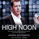 High Noon: The Inside Story of Scott McNealy and the Rise of Sun Microsystems - Karen Southwick, Sneha Mathan