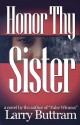 Honor Thy Sister - Larry Buttram