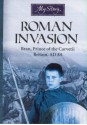 Roman Invasion: Bran, Prince of the Carvetii Britain, 84 AD - Jim Eldridge