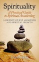 Spirituality: A Practical Guide to Spiritual Awakening: A Journey of Self-Awareness and Spiritual Growth (Mind and Well-Being) - Jonny Bell, Edgar Allen-Marshall, Harry Orlando, Deepak Wayne