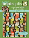 Super Simple Quilts #5 with Alex Anderson & Liz Aneloski: 9 Projects from Jelly Rolls & Charm Squares - Alex Anderson, Liz Aneloski