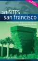 art-Sites San Francisco, 2nd Edition (Art-Sites) - Sidra Stich