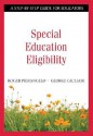 Special Education Eligibility: A Step-By-Step Guide for Educators - Roger Pierangelo, George Giuliani