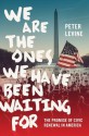 We Are the Ones We Have Been Waiting For: The Promise of Civic Renewal in America - Peter Levine