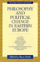 Philosophy and Political Change in Eastern Europe - Barry Smith, Ernest Gellner