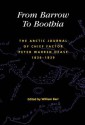 From Barrow to Boothia: The Arctic Journal of Chief Factor Peter Warren Dease, 1836-1839 - William Barr