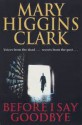 Before I Say Good Bye - Mary Higgins Clark