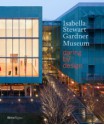 Isabella Stewart Gardner Museum: Daring by Design - Anne Katheryn Hawley, Robert Campbell, Alexander Hilton Wood