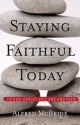 Staying Faithful Today: To God, Ourselves, One Another - Alfred McBride