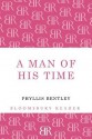 A Man of His Time - Phyllis Eleanor Bentley