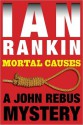 Mortal Causes - Ian Rankin