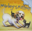 Marley and the Kittens - John Grogan, Richard Cowdrey